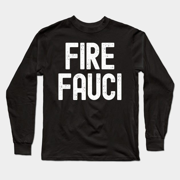 Fire Fauci Long Sleeve T-Shirt by Etopix
